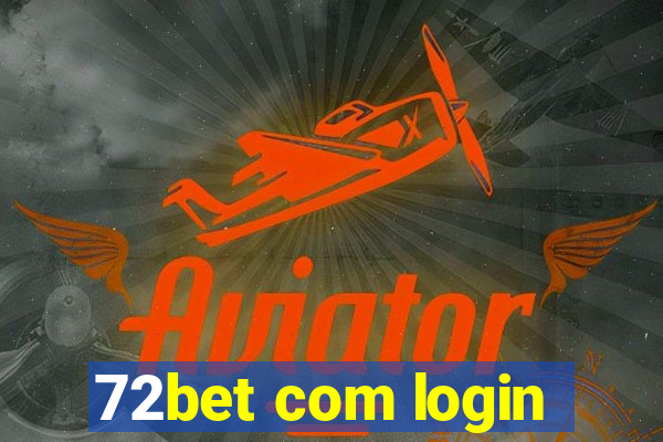 72bet com login